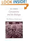 Constantine and the Bishops: The Politics of Intolerance (Ancient Society and History)