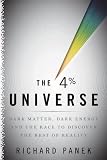 The 4-Percent Universe: Dark Matter, Dark Energy, and the Race to Discover the Rest of Reality