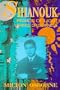Sihanouk: Prince of Light, Prince of Darkness