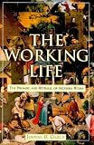 The Working Life: The Promise and Betrayal of Modern Work