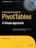 A Complete Guide to PivotTables: A Visual Approach