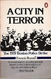 A city in terror : the 1919 Boston police strike