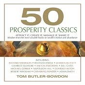 50 Prosperity Classics: Attract It, Create It, Manage It, Share It | [Tom Butler-Bowdon]