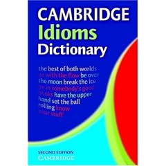 Cambridge Idioms Dictionary (7,000+ Idioms) (ELT)
