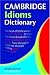 Cambridge Idioms Dictionary (7,000+ Idioms) (ELT)