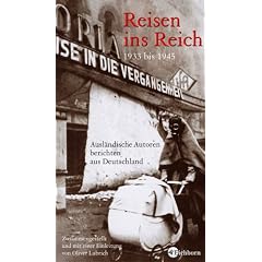 Reisen ins Reich 1933-1945: Ausl�ndische Autoren berichten aus Deutschland