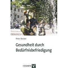 Gesundheit durch Bedürfnisbefriedigung (Broschiert)