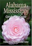 Alabama & Mississippi Gardener's Guide by Felder Rushing,Jennifer Greer