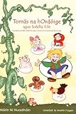 Tomás na hordóige agus scéalta eile : pacáiste scéalta, drámaí agus cluichí do mhúinteoirí bunscoile