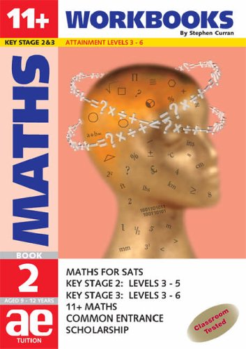 11+ Maths: Workbook Bk. 2: Maths for SATS, 11+ and Common Entrance (11+ Maths for SATS)