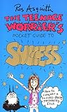 The teenage worrier's pocket guide to success