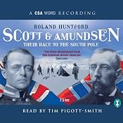 Scott and Amundsen: Their Race to the South Pole | [Roland Huntford]