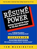 Resume Power: Selling Yourself on Paper in the New Millennium Tom Washington