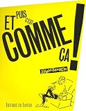 Et puis c'est comma �a !