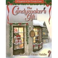 The Candymaker's Gift: The Legend of the Candy Cane