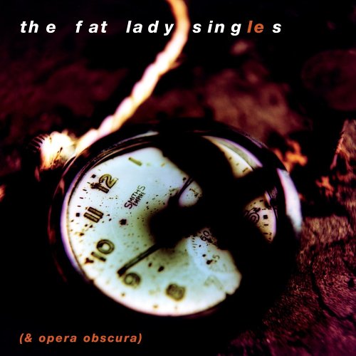 FAT LADY SINGS : SINGLES