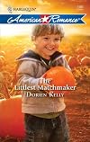 The Littlest Matchmaker (Harlequin American Romance Series)