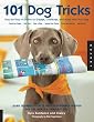 101 Dog Tricks: Step by Step Activities to Engage, Challenge, and Bond with Your Dog (Paperback)