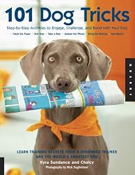 101 Dog Tricks: Step by Step Activities to Engage, Challenge, and Bond with Your Dog (Paperback)