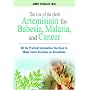 The Use of the Herb Artemisinin for Babesia, Malaria, and Cancer: All the Practical Information You Need to Make Smart Decisions on Artemisinin