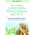 The Use of the Herb Artemisinin for Babesia, Malaria, and Cancer: All the Practical Information You Need to Make Smart Decisions on Artemisinin