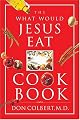 The What Would Jesus Eat Cookbook