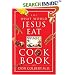 The What Would Jesus Eat Cookbook