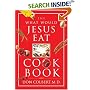 The What Would Jesus Eat? Cookbook