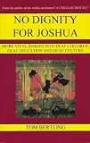 No Dignity for Joshua: More Vital Insight into Deaf Children, Deaf Education and Deaf Culture