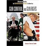 gun control and gun rights historical guides to controversial issues in america