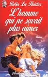 L'homme qui ne savait plus aimer