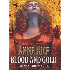 Blood and Gold: The Vampire Marius (The Vampire Chronicles)