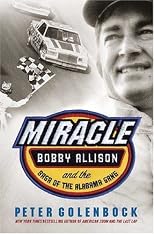 Miracle: Bobby Allison And the Saga of the Alabama Gang