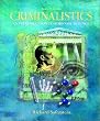 Criminalistics: An Introduction to Forensic Science