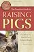 The Complete Guide to Raising Pigs: Everything You Need to Know Explained Simply (Back-To-Basics Farming)