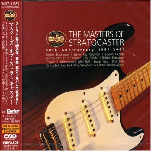 ザ・マスターズ・オブ・ストラトキャスター~50TH アニヴァーサリー 1954-2004 (海外ギタリスト盤)