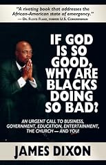 If God is So Good, Why are Blacks Doing So Bad?