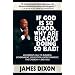 If God Is So Good, Why Are Blacks Doing So Bad? An Urgent Call to Business, Government, Education, Entertainment, the Church--and You!