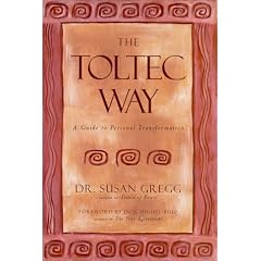 The Toltec Way : A Guide to Personal Transformation