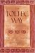 Used : The Toltec Way : A Guide to Personal Transformation