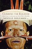 Climbing The Equator: Adventures In The Jungles And Mountains of Ecuador