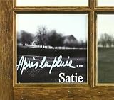 After the Rain...The Soft Sounds of Erik Satie Image of After the Rain...The Soft Sounds of Erik Satie