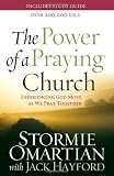The Power of a Praying® Church: Experiencing God Move as We Pray Together
