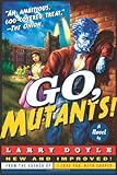 Go, Mutants!: A Novel