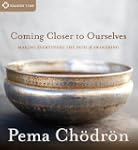 Coming Closer to Ourselves: Making Ev...