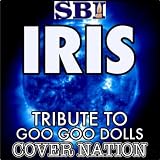 Iris (Tribute To Goo Goo Dolls) Performed By Cover Nation - Single