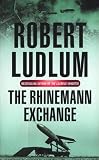 The Rhinemann Exchange by Robert Ludlum