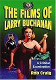 The Films of Larry Buchanan: A Critical Examination