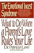 The Emotional Incest Syndrome: What to do When a Parent's Love Rules Your Life