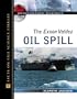 The Exxon Valdez Oil Spill (Environmental Disasters)